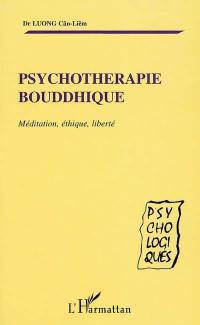 Psychothérapie bouddhique : méditation, éthique, liberté