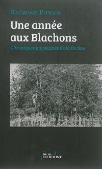 Une année aux Blachons : chroniques paysannes de la Drôme