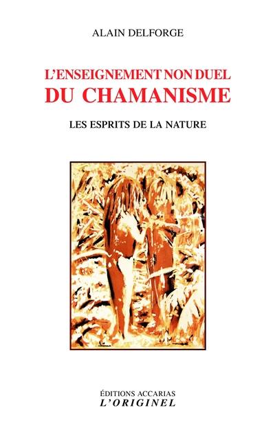 L'enseignement non duel du chamanisme : les esprits de la nature