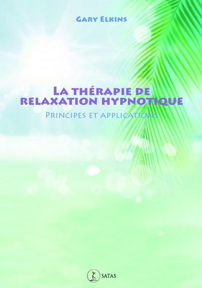 La thérapie de relaxation hypnotique : principes et applications