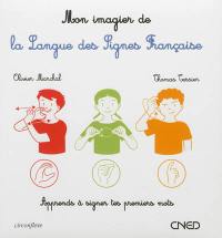 Mon imagier de la langue des signes française : apprends à signer tes premiers mots