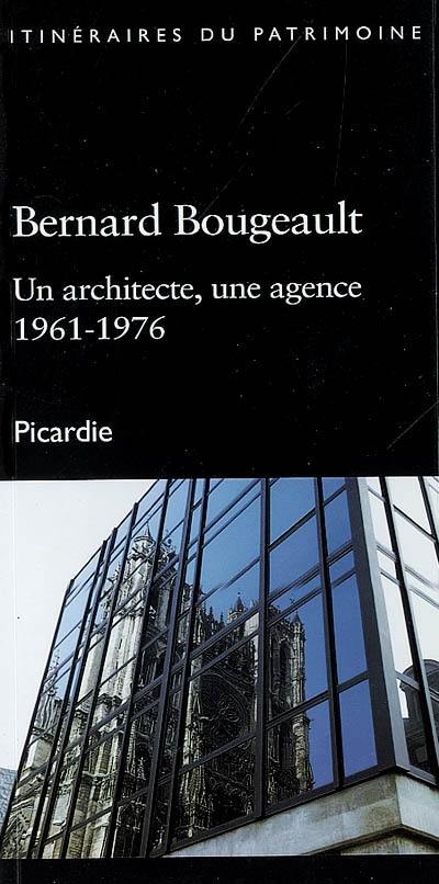 Bernard Bougeault : un architecte, une agence, 1961-1976 : Picardie