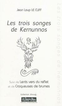 Les trois songes de Kernunnos. Lents vers du reflet. Croqueuses de brumes
