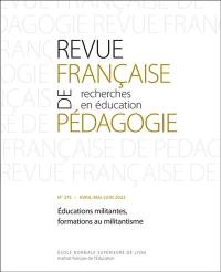 Revue française de pédagogie, n° 215. Educations militantes, formations au militantisme