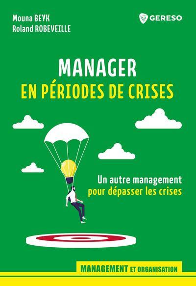 Manager en périodes de crises : un autre management pour dépasser les crises