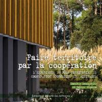 Faire territoire par la coopération : l'expérience du Pôle territorial de coopération économique Sud Aquitaine