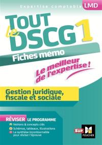 Tout le DSCG 1 : gestion juridique, fiscale et sociale : fiches mémo