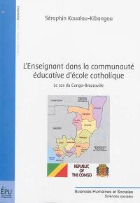L'enseignant dans la communauté éducative d'école catholique : le cas du Congo-Brazzaville