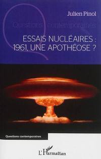 Essais nucléaires : 1961, une apothéose ? : il n'en est pas de recommandables, mais il en est de beaux tout de même !