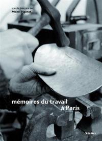 Mémoires du travail à Paris : Faubourg des métallos, Austerlitz-Salpêtrière, Renault Billancourt