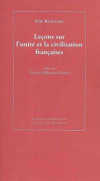Leçons sur l'unité et la civilisation françaises