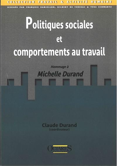 Politiques sociales et comportements au travail : hommage à Michelle Durand