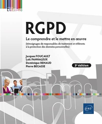 RGPD : le comprendre et le mettre en oeuvre : témoignages de responsables de traitement et référents à la protection des données personnelles