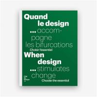 Quand le design... accompagne les bifurcations : choisir l'essentiel. When design... stimulates change : choose the essential