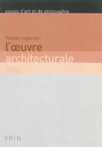 L'oeuvre architecturale : 1945