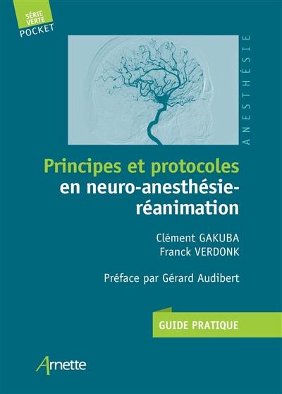 Principes et protocoles en neuro-anesthésie-réanimation : guide pratique