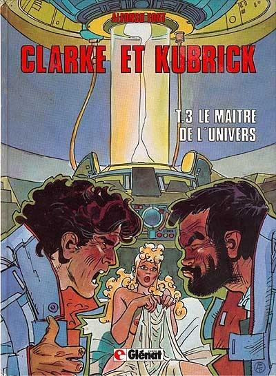 Clarke et Kubrick. Vol. 3. Le Maître de l'univers