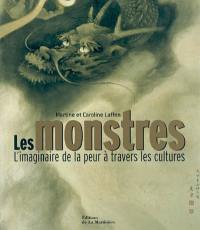 Les monstres : l'imaginaire de la peur à travers les cultures