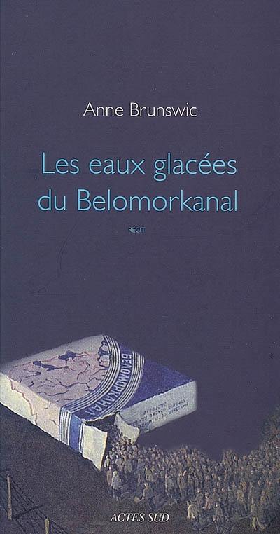 Les eaux glacées du Belomorkanal : récit