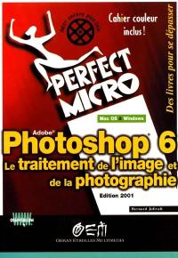 Photoshop 6 : le traitement de l'image et de la photographie