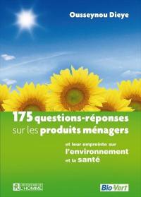 175 questions-réponses sur les produits ménagers et leur empreinte sur l'environnement