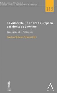 La vulnérabilité en droit européen des droits de l'homme : conception(s) et fonction(s)