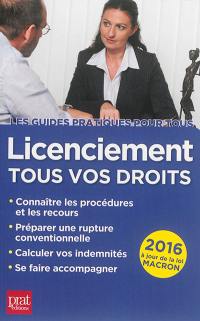 Licenciement : tous vos droits : 2016, à jour de la loi Macron