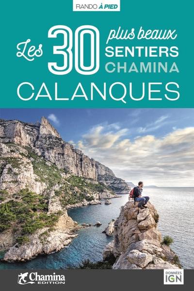 Calanques : les 30 plus beaux sentiers Chamina