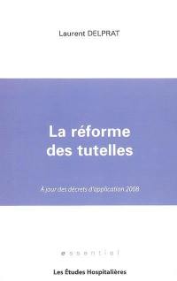 La réforme des tutelles : à jour des décrets d'application 2008