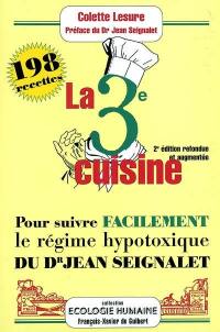 La troisième cuisine : 198 recettes pour suivre le régime hypotoxique du docteur Jean Seignalet