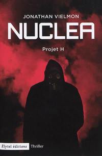 Nuclea. Vol. 1. Projet H