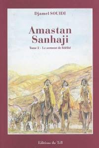 Amastan Sanhaji. Vol. 2. Le serment de fidélité