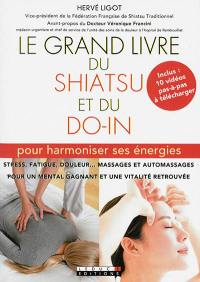 Le grand livre du shiatsu et du do-in : pour harmoniser ses énergies