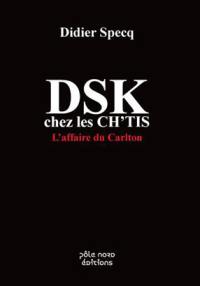DSK chez les Ch'tis : l'affaire du Carlton