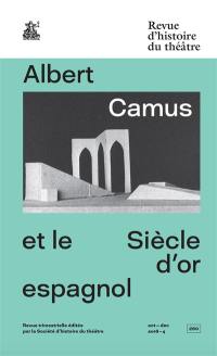 Revue d'histoire du théâtre, n° 280. Albert Camus et le Siècle d'or espagnol