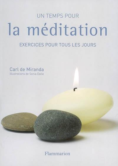 Un temps pour la méditation : exercices pour tous les jours