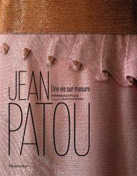 Jean Patou : une vie sur mesure
