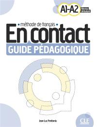 En contact A1-A2, niveau débutant : méthode de français : guide pédagogique
