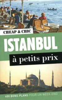 Istanbul à petits prix : 400 bons plans pour un week-end