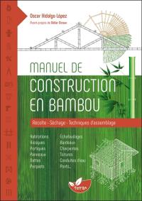 Manuel de construction en bambou : récolte, séchage, techniques d'assemblage