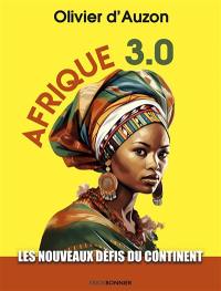 Afrique 3.0 : les nouveaux défis du continent