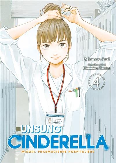 Unsung Cinderella : Midori, pharmacienne hospitalière. Vol. 4