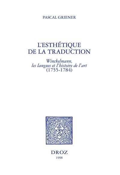 L'esthétique de la traduction : Winckelmann, les langues et l'histoire de l'art (1755-1784)