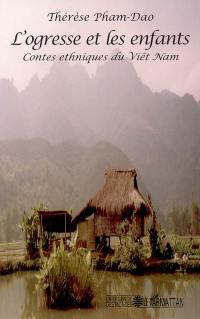 L'ogresse et les enfants : contes ethniques du Viêt Nam