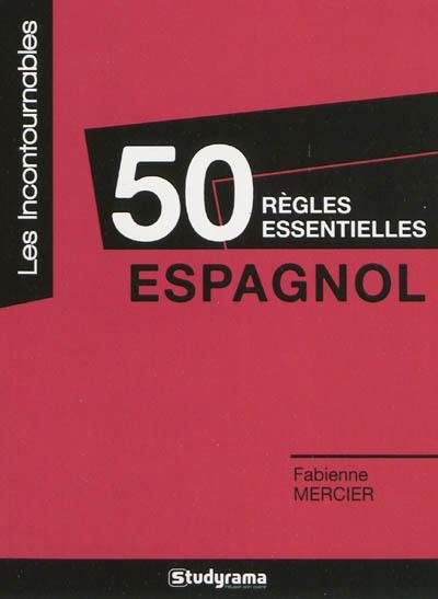 50 règles essentielles espagnol