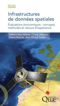 Infrastructures de données spatiales : évaluations économiques : concepts, méthodes et retours d'expérience