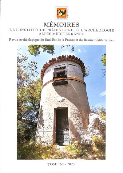 Mémoires de l'Institut de préhistoire et d'archéologie Alpes Méditerranée. Vol. 68