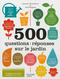 500 questions-réponses sur le jardin