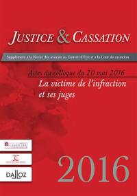 Justice & cassation, n° suppl. 2016. La victime de l'infraction et ses juges : actes du colloque du 20 mai 2016