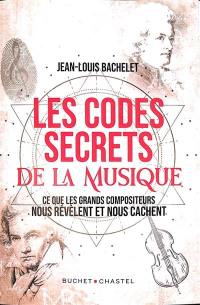 Les codes secrets de la musique : ce que les grands compositeurs nous révèlent et nous cachent